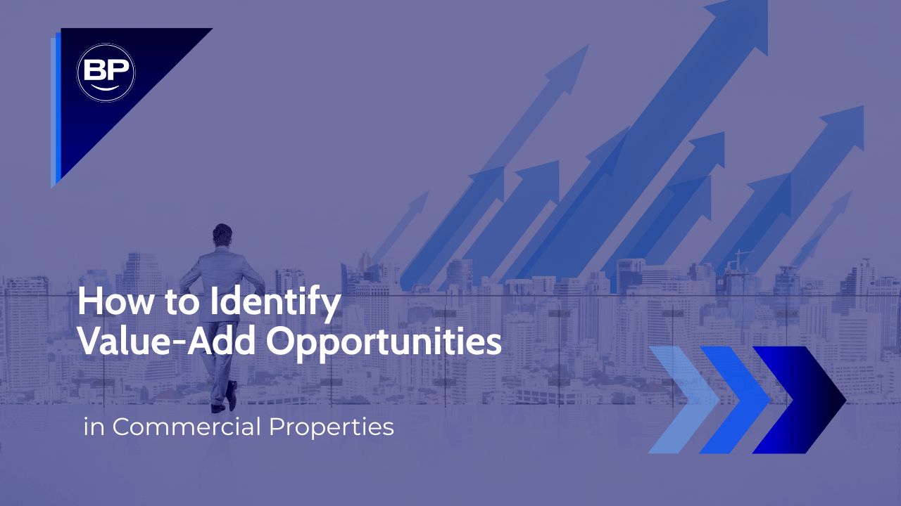 How to Identify Value-Add Opportunities in Commercial Properties